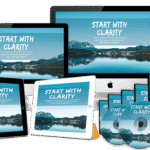 Start With Clarity: Transform Your Future with Purpose and Direction