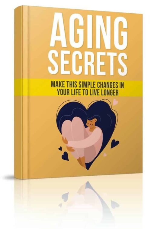 Aging Secrets: Ultimate Aging Tricks Ebook with PLR