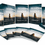 Being Whole Videos and Ebook: A Guide to Reconnecting to the World