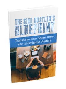 Side Business Strategy With The Side Hustle Blueprint - Image 2